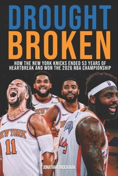 Drought Broken: How the New York Knicks Ended 53 Years of Heartbreak and Won the 2026 NBA Championship