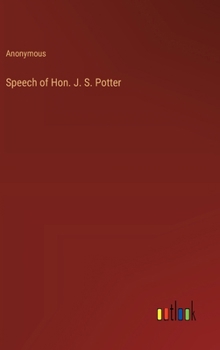 Hardcover Speech of Hon. J. S. Potter Book