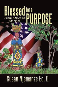 Paperback Blessed for a Purpose: From Africa to America Book