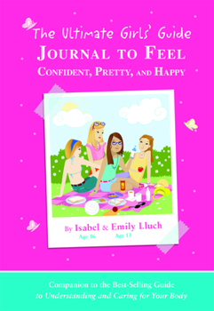 Spiral-bound The Ultimate Girls' Guide Journal to Feel Confident, Pretty and Happy Book