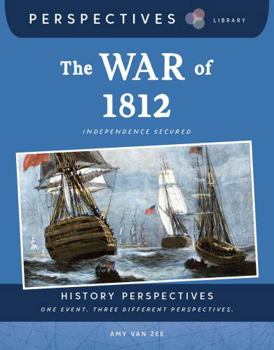 Paperback The War of 1812: Independence Secured Book