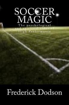 Soccer Magic: The Psychological and Spiritual Sides of High Performance