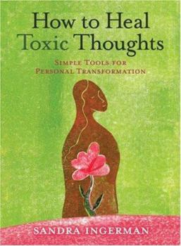 Hardcover How to Heal Toxic Thoughts: Simple Tools for Personal Transformation Book