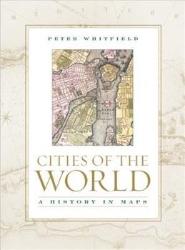 Hardcover Cities of the World: A History in Maps Book