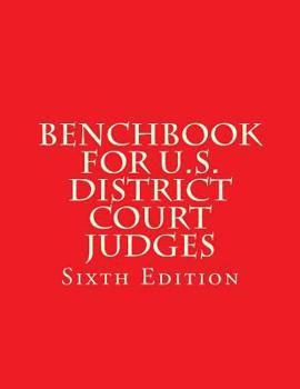 Paperback Benchbook for U.S. District Court Judges: Sixth Edition Book