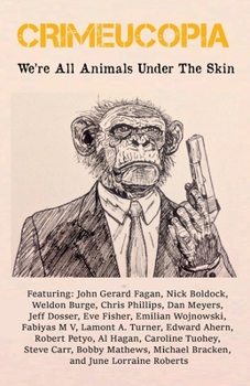 Paperback Crimeucopia - We're All Animals Under The Skin Book
