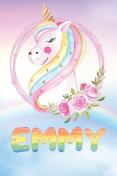 Emmy: Want To Give Emmy A Unique Memory & Emotional Moment? Show Emmy You Care With This Personal Custom Named Gift With Emmy's Very Own Unicorn ... Be A Useful Planner Calendar Notebook Journal