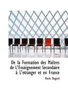 Paperback de La Formation Des Maitres de L'Enseignement Secondaire A L'Etranger Et En France Book