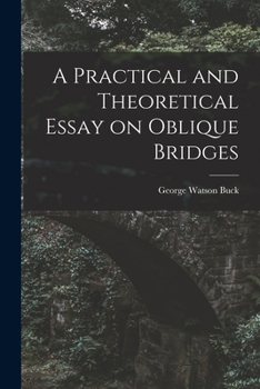 Paperback A Practical and Theoretical Essay on Oblique Bridges Book
