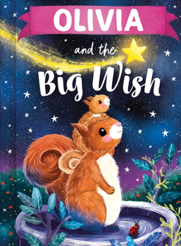 Olivia and the Big Wish: A Personalized Book About Love and Friendship for Babies and Toddlers
