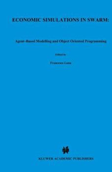 Hardcover Economic Simulations in Swarm: Agent-Based Modelling and Object Oriented Programming Book