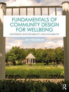 Paperback Fundamentals of Community Design for Wellbeing: Fostering Sustainability and Liveability Book