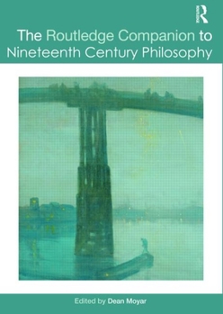 Hardcover The Routledge Companion to Nineteenth Century Philosophy Book