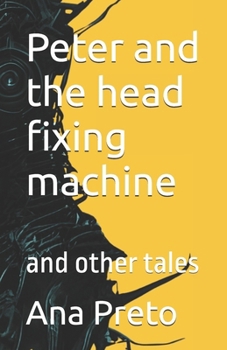 Paperback Peter and the head fixing machine: and other tales Book
