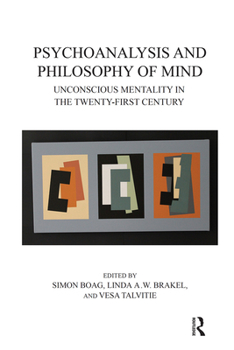 Hardcover Psychoanalysis and Philosophy of Mind: Unconscious Mentality in the Twenty-first Century Book