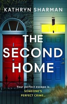 Paperback The Second Home: An Addictive, Page-Turning Psychological Thriller with a Killer Twist Book