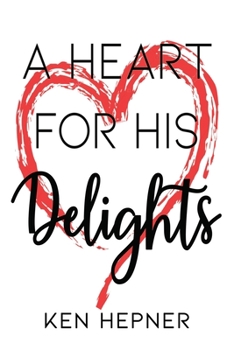 Paperback A Heart for His Delights Book