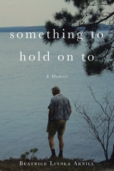 Paperback Something To Hold On To: A Memoir Book