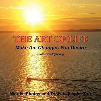 Paperback The Art of Life: Make the Changes You Desire Book