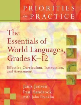 Paperback The Essentials of World Languages, Grades K-12: Effective Curriculum, Instruction, and Assessment (Priorities in Practice) Book