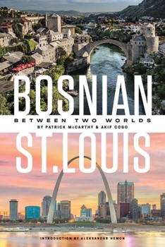 Paperback Bosnian St. Louis: Between Two Worlds Book