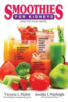 Paperback Smoothies For Kidneys: (And The Heart) Book