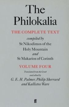The Philokalia, Volume 4: The Complete Text; Compiled by St. Nikodimos of the Holy Mountain & St. Markarios of Corinth (Philokalia)