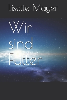 Paperback Wir sind Futter [German] Book