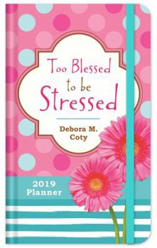 Hardcover 2019 Planner Too Blessed to Be Stressed Book