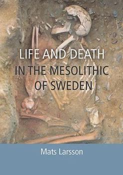 Paperback Life and Death in the Mesolithic of Sweden Book