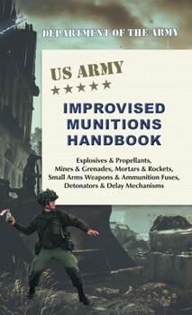 Hardcover U.S. Army Improvised Munitions Handbook Book