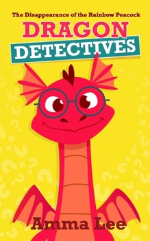 Paperback The Dragon Detectives: The Disappearance of the Rainbow Peacock Book