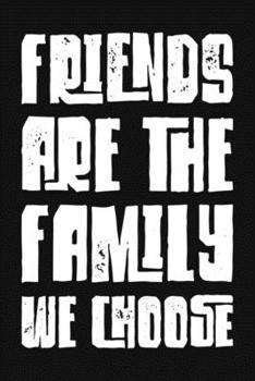 Paperback Friends Are The Family We Choose: Blank Lined And Dot Grid Paper Notebook for Writing /110 pages /6"x9" Book