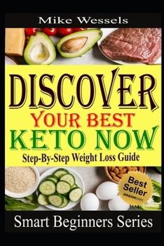 Paperback Discover Your Best Keto Now: Step-By-Step Weight Loss Guide Book