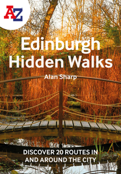 Paperback A A-Z Edinburgh Hidden Walks: Discover 20 Routes in and Around the City: Discover 20 Routes in and Around the City Book