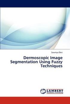Paperback Dermoscopic Image Segmentation Using Fuzzy Techniques Book