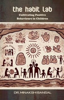 Paperback The Habit Lab: Cultivating Positive Behaviours in Children Book