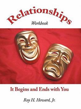 Relationships-It Begins and Ends with You:Relationships Workbook