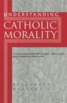 Paperback Understanding Catholic Morality Book