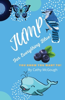 Paperback Jump for Everything Blue! Book