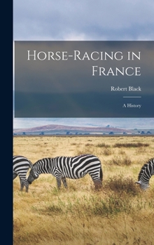 Hardcover Horse-Racing in France: A History Book