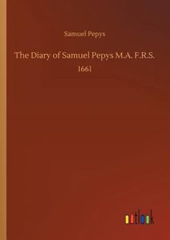 Paperback The Diary of Samuel Pepys M.A. F.R.S. Book