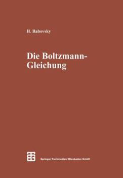 Paperback Die Boltzmann-Gleichung: Modellbildung -- Numerik -- Anwendungen [German] Book