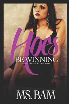 Paperback Hoes Be Winning: Hoes Need Love Too Book