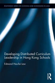 Hardcover Developing Distributed Curriculum Leadership in Hong Kong Schools Book