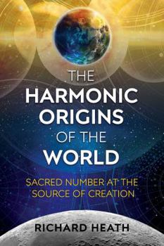 Paperback The Harmonic Origins of the World: Sacred Number at the Source of Creation Book