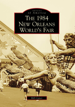 The 1984 New Orleans World's Fair - Book  of the Images of America: Louisiana
