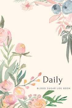 Paperback Daily Blood Sugar Log Book: A Daily Log Book To Track Blood Sugar, Glucose, And Meals Book