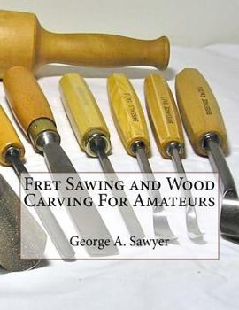 Paperback Fret Sawing and Wood Carving For Amateurs Book