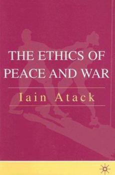 Paperback The Ethics of Peace And War: From State Security to World Community Book